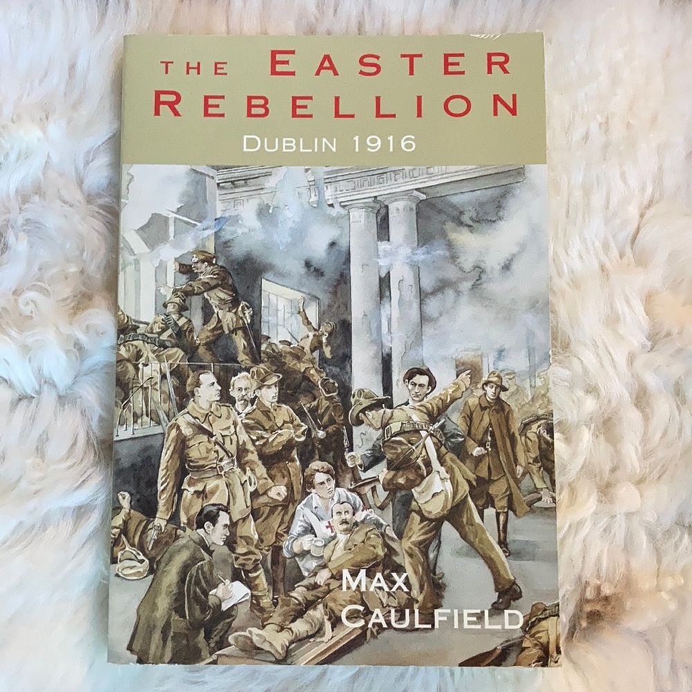 The Easter Rebellion Dublin 1916